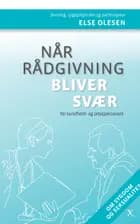 Når rådgivning bliver svær