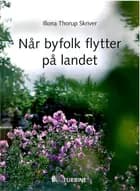 Når byfolk flytter på landet