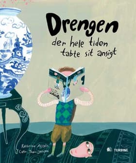 Drengen der hele tiden tabte sit ansigt af Kathrine Assels