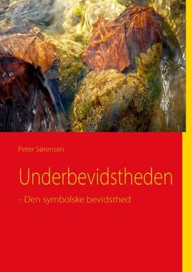 Underbevidstheden af Peter Sørensen
