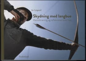 Skydning med langbue af Jes Lysgaard