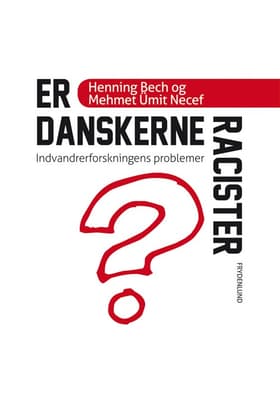 Er danskerne racister? af Mehmet Ümit Necef