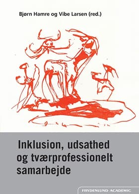 Inklusion, udsathed og tværprofessionelt samarbejde af Bjørn Hamre