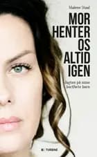 Mor henter os altid igen