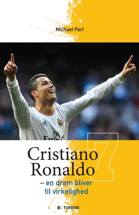 Cristiano Ronaldo - en drøm bliver til virkelighed af Michael Part