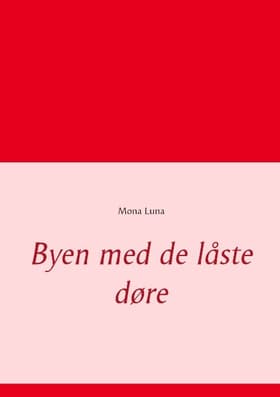 Byen med de låste døre af Mona Luna