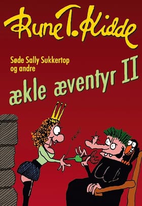 Søde Sally Sukkertop og andre ækle æventyr 2 af Rune T. Kidde