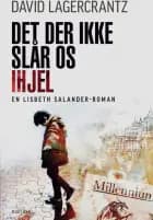 Det der ikke slår os ihjel