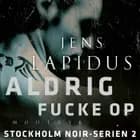 Aldrig fucke op