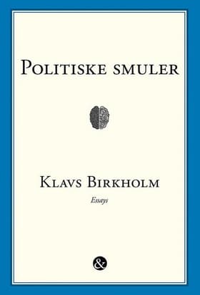 Politiske smuler af Klavs Birkhom