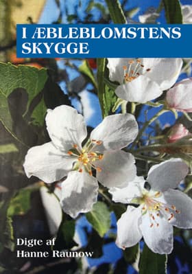 I æbleblomstens skygge af Hanne Raunow