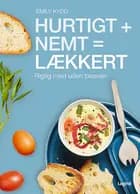 Hurtigt + nemt = lækkert