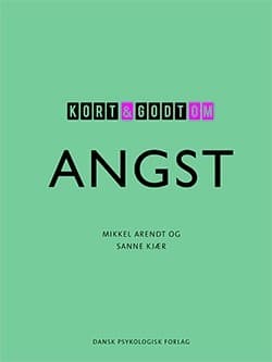Kort & godt om ANGST af Mikkel Arendt