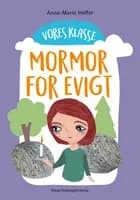 Vores klasse 5: MORMOR FOR EVIGT