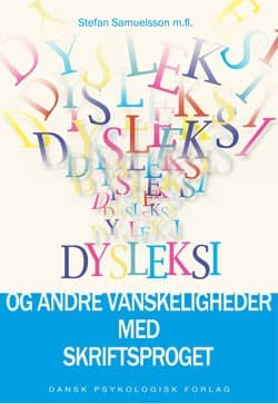 Dysleksi og andre vanskeligheder med skriftsproget af Stefan Samuelsson m.fl.