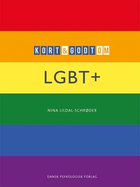 Kort & godt om LGBT+ af Nina Lildal-Schrøder