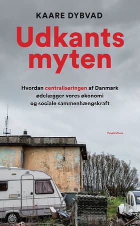 Udkantsmyten af Kaare Dybvad Bek