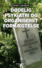 Dødelig psykiatri og organiseret fornægtelse
