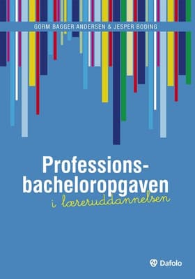 Professionsbacheloropgaven i læreruddannelsen af Gorm B. Andersen
