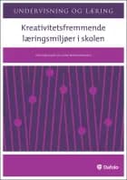 Kreativitetsfremmende læringsmiljøer i skolen