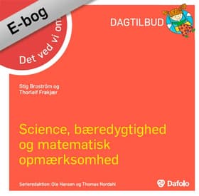 Det ved vi om - science, bæredygtighed og matematisk opmærksomhed af Stig Broström