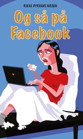 Og så på Facebook af Rikke Dyrhave Nissen