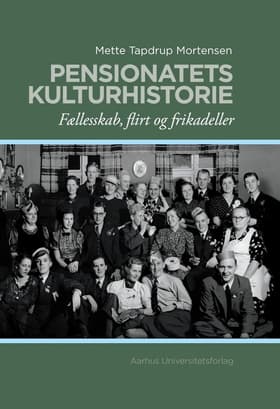 Pentionatets kulturhistorie af Mette Tapdrup Mortensen