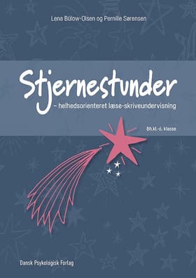 Stjernestunder - helhedsorienteret læse-skriveundervisning af Pernille Sørensen