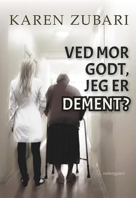 Ved mor godt, jeg er dement? af Karen Zubari