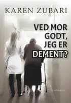 Ved mor godt, jeg er dement?