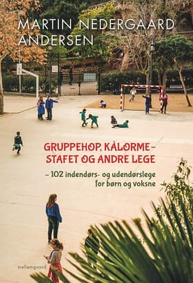 Gruppehop, kålormestafet og andre lege af Martin Nedergaard Andersen