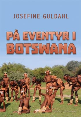 På eventyr i Botswana af Josefine Guldahl