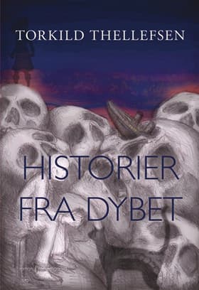 Historier fra dybet af Torkild Thellefsen