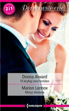 Til bryllup med fortiden / Mistys drømme af Marion Lennox