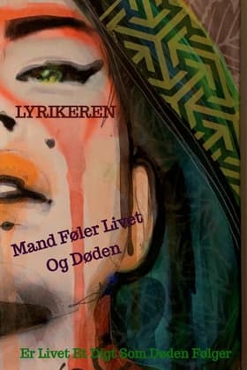 Mand Føler Livet Og Døden af LYRIKEREN Lyrikeren