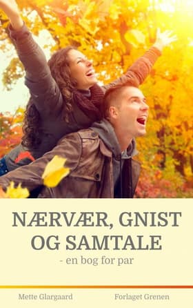 Nærvær, gnist og samtale af Mette Glargaard