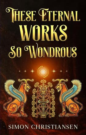 These Eternal Works So Wondrous af Simon Christiansen