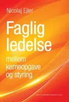 Faglig ledelse mellem kerneopgave og styring