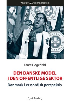 Den danske model i den offentlige sektor af Laust Høgedahl