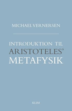 Introduktion til Aristoteles' Metafysik af Michael Vernersen