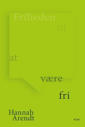 Friheden til at være fri af Hannah Arendt