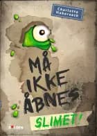 Må ikke åbnes 2: Slimet!
