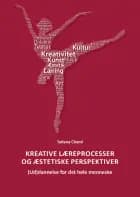 Kreative læreprocesser og æstetiske perspektiver