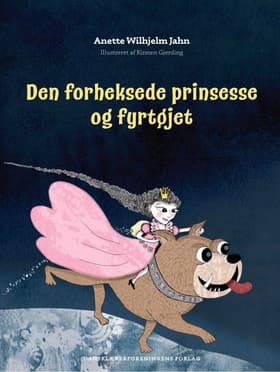 Den forheksede prinsesse og fyrtøjet af Anette Wilhjelm Jahn