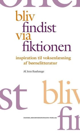Bliv findist via fiktionen af Jens Raahauge