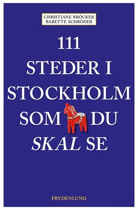 111 steder i Stockholm som du skal se af Christiane Bröcker