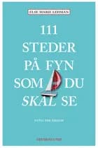 111 steder på Fyn som du skal se