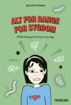 Alt for bange for sygdom