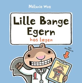 Lille Bange Egern hos lægen af Mélanie Watt