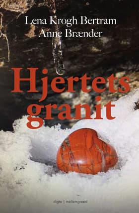 Hjertets granit af Lena Krogh Bertram